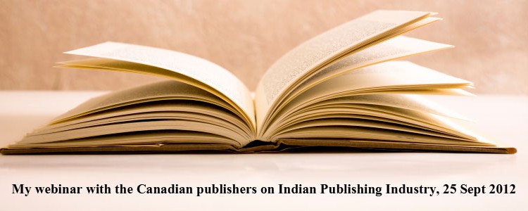 My webinar with the Canadian publishers on Indian Publishing Industry, 25 Sept 2012