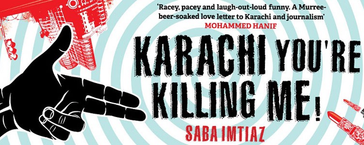 Saba Imtiaz “Karachi you’re killing me!”