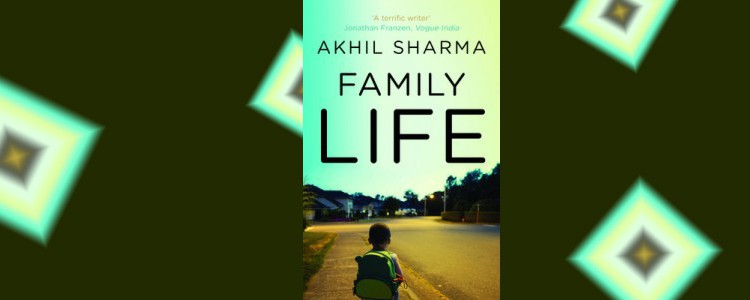 Akhil Sharma, “Family Life”